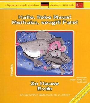 Hallo, liebe Maus! Zu Hause. Merahaba, sevgili Fare! Evde