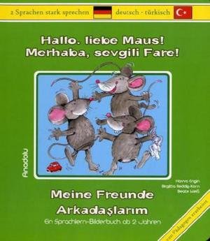 Hallo, liebe Maus! Meine Freunde. Merhaba, sevgili!  Arkadaslarim