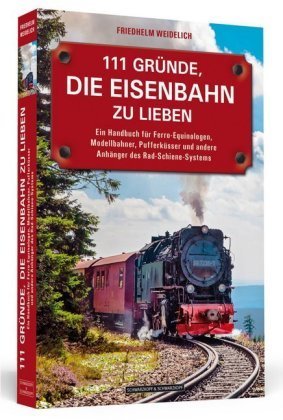 111 Gründe, die Eisenbahn zu lieben