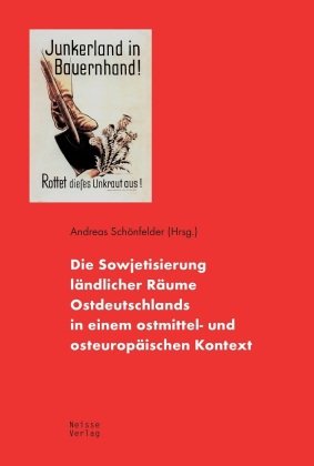 Die Sowjetisierung ländlicher Räume Ostdeutschlands in einem ostmittel- und osteuropäischen Kontext