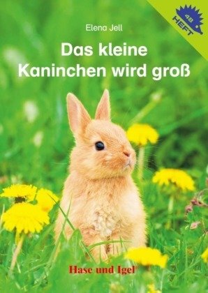 Das kleine Kaninchen wird groß / Igelheft 48