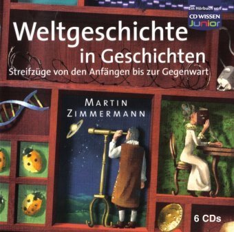 Weltgeschichte in Geschichten, 6 Audio-CDs