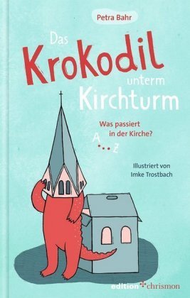 Das Krokodil unterm Kirchturm