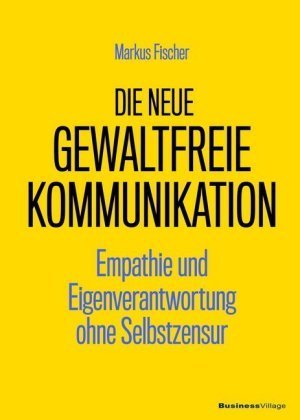 Die neue Gewaltfreie Kommunikation