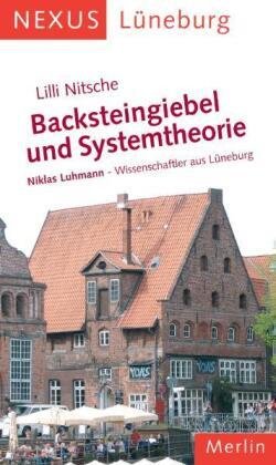 Backsteingiebel und Systemtheorie. Niklas Luhmann - Wissenschaftler aus Lüneburg