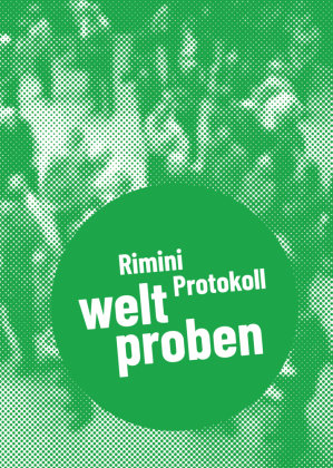 Rimini Protokoll - welt proben