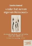 »Jeder hat seinen eigenen Holocaust«