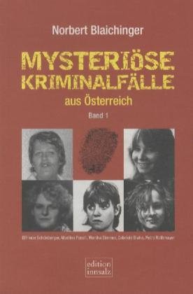 Mysteriöse Kriminalfälle aus Österreich Bd.1