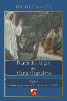 Durch die Augen der Maria Magdalena Buch.3