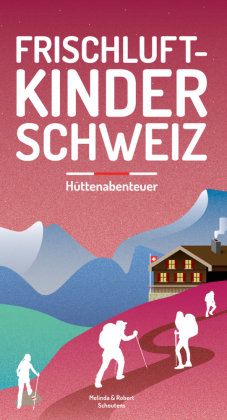 Frischluftkinder Schweiz Bd.2