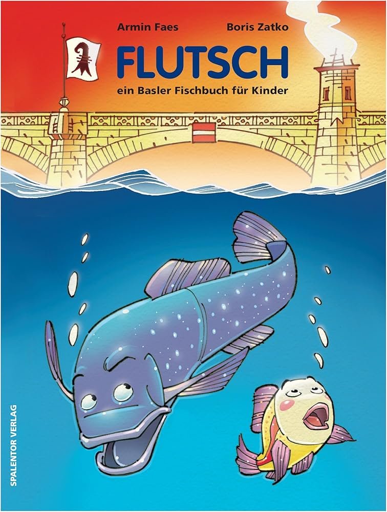 Flutsch - ein Basler Fischbuch für Kinder