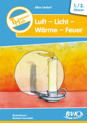 Themen-Heft Luft - Licht - Wärme - Feuer