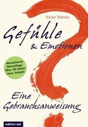 Gefühle & Emotionen - Eine Gebrauchsanweisung