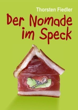 Der Nomade im Speck