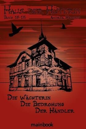 Haus der Hüterin: Buch 10-12