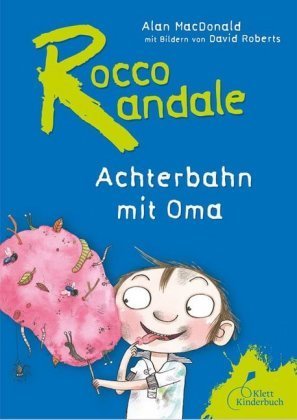 Rocco Randale 05 - Achterbahn mit Oma