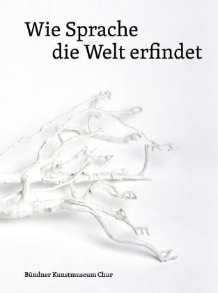 Wie Sprache die Welt erfindet