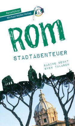 Rom - Stadtabenteuer Reiseführer Michael Müller Verlag