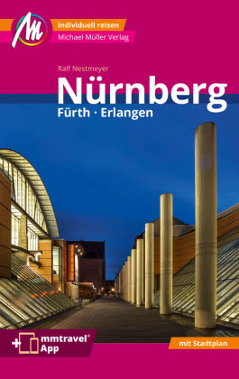 Nürnberg -  Fürth, Erlangen MM-City Reiseführer Michael Müller Verlag, m. 1 Karte