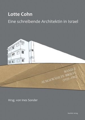 Lotte Cohn. Eine schreibende Architektin in Israel Bd.2