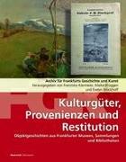 Kulturgüter, Provenienzen und Restitution: Archiv für Frankfurts Geschichte und Kunst