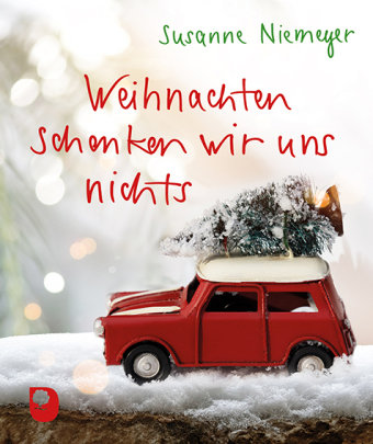 Weihnachten schenken wir uns nichts