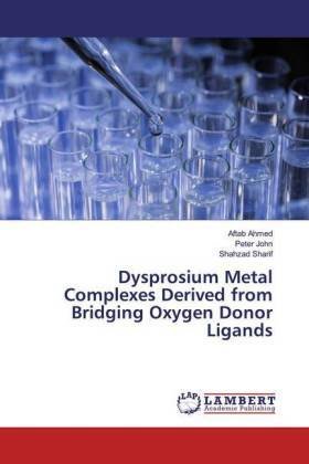 Dysprosium Metal Complexes Derived from Bridging Oxygen Donor Ligands