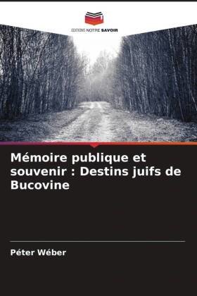 Mémoire publique et souvenir : Destins juifs de Bucovine