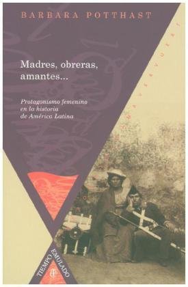 Madres, obreras, amantes...