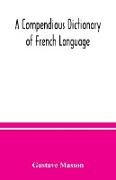 A compendious dictionary of French language (French-English