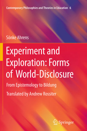 Experiment and Exploration: Forms of World-Disclosure