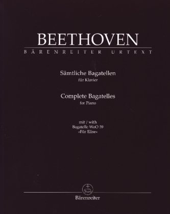 Sämtliche Bagatellen für Klavier (mit Bagatelle WoO 59 'Für Elise')