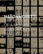 NasonMoretti: The History of a Murano Glassworks Family